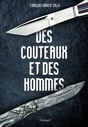 Des couteaux et des hommes - François-Xavier Salle