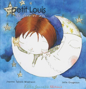 Petit Louis : la lune et moi - Jeanne Taboni Misérazzi