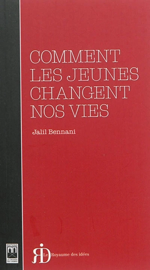 Comment les jeunes changent nos vies - Jalil Bennani