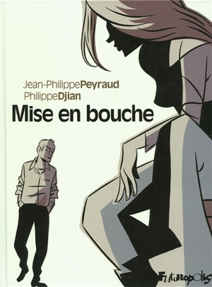 Mise en bouche - Philippe Djian