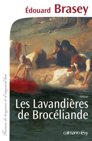 Les lavandières de Brocéliande - Edouard Brasey