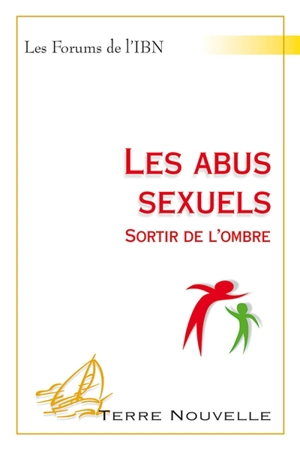 Les abus sexuels : sortir de l'ombre - Institut biblique (Nogent-sur-Marne, Val-de-Marne). Forum (2014)