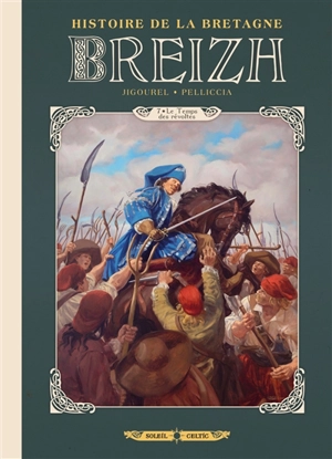 Breizh : histoire de la Bretagne. Vol. 7. Le temps des révoltes - Thierry Jigourel