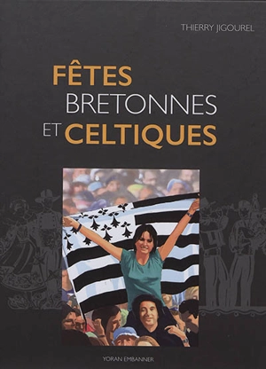 Fêtes bretonnes et celtiques : de l'Antiquité à nos jours - Thierry Jigourel