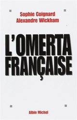 L'omerta française : autour de la loi du silence - Sophie Coignard