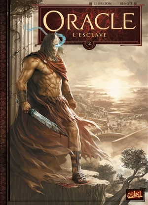 Oracle. Vol. 2. L'esclave - Ronan Le Breton