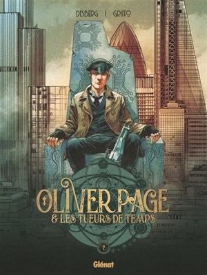 Oliver Page & les tueurs de temps. Vol. 2 - Stephen Desberg