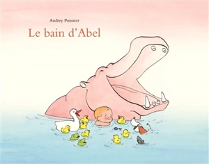 Le bain d'Abel - Audrey Poussier