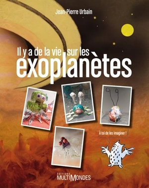 Il y a de la vie sur les exoplanètes ! - Jean-Pierre Urbain