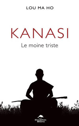 Kanasi : moine triste - Lou Ma Ho