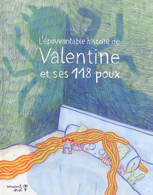 L'épouvantable histoire de Valentine et ses 118 poux - Noémie Favart