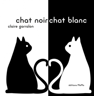Chat noir, chat blanc - Claire Garralon