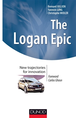 The Logan epic : new trajectories for innovation - Bernard Jullien