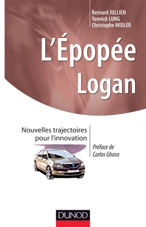 L'épopée Logan : nouvelles trajectoires pour l'innovation - Bernard Jullien