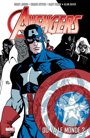 Avengers. Vol. 1. Où va le monde ? - Geoff Johns