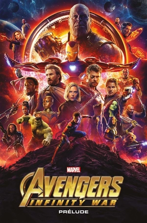 Avengers : infinity war : prélude - Will Corona Pilgrim