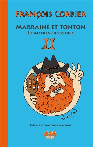Marraine et tonton et autres histoires. Vol. 2 - François Corbier