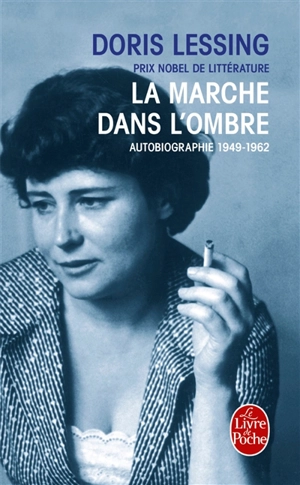 Autobiographie. Vol. 2. La marche dans l'ombre : 1949-1962 - Doris Lessing