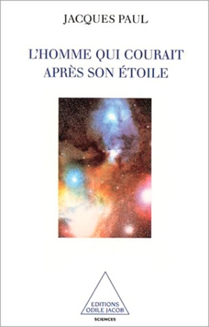 L'homme qui courait après son étoile - Jacques Paul