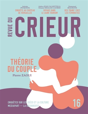 Revue du crieur, n° 16. Théorie du couple - Pierre Zaoui