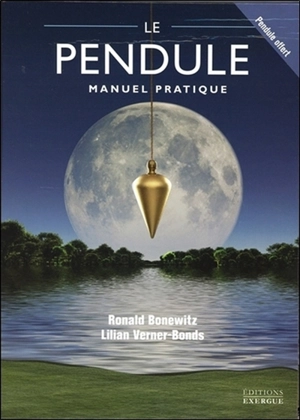 Le pendule : manuel pratique - Ronald L. Bonewitz