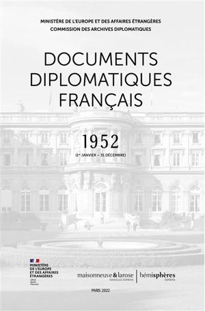 Documents diplomatiques français : 1952. 1er janvier-31 décembre - France. Ministère de l'Europe et des affaires étrangères