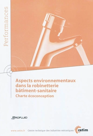 Aspects environnementaux dans la robinetterie bâtiment-sanitaire : charte écoconception - Centre technique des industries mécaniques (France)