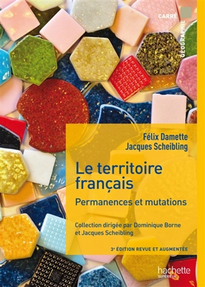 Le territoire français : permanences et mutations - Félix Damette