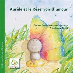 Aurèle et le réservoir d'amour - Soline Bourdeverre-Veyssiere