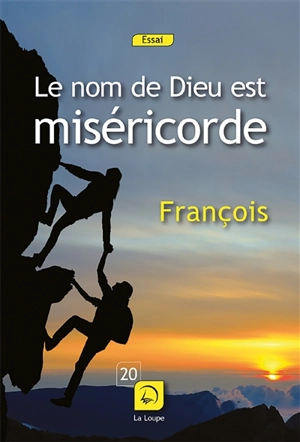 Le nom de Dieu est miséricorde : conversation avec Andrea Tornielli. Misericordiae vultus : bulle d'indiction du jubilé extraordinaire de la miséricorde - François