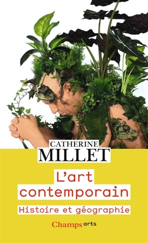 L'art contemporain : histoire et géographie - Catherine Millet