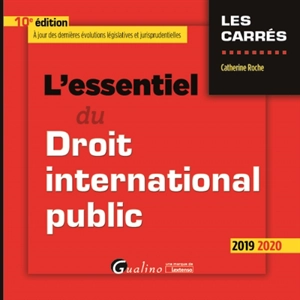 L'essentiel du droit international public : 2019-2020 - Catherine Roche