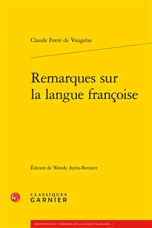 Remarques sur la langue françoise - Claude Favre de Vaugelas