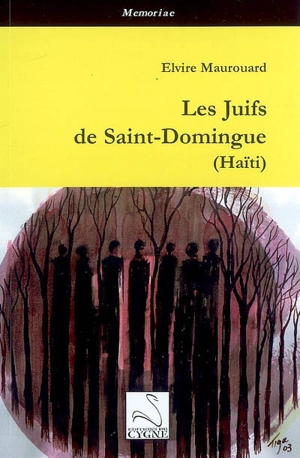 Les Juifs de Saint-Domingue (Haïti) - Elvire Maurouard