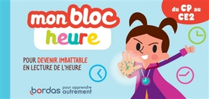 Mon bloc heure du CP au CE2 : pour devenir imbattable en lecture de l'heure - Hervé Le Madec