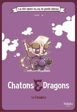 Chatons & dragons. Le choukra - Jarvin