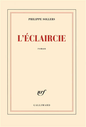 L'éclaircie - Philippe Sollers