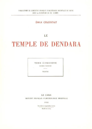 Le temple de Dendara. Vol. 5 - Emile Chassinat