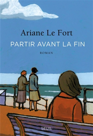 Partir avant la fin - Ariane Le Fort