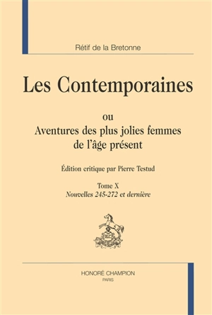 Les contemporaines ou Aventures des plus jolies femmes de l'âge présent. Vol. 10. Nouvelles 245-272 et dernière - Nicolas-Edme Rétif de La Bretonne