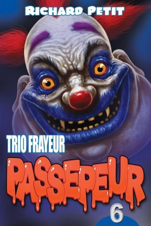 Trio frayeur Passepeur. Vol. 6 - Richard Petit