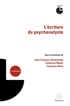 L'écriture du psychanalyste - Centre culturel international (Cerisy-la-Salle, Manche). Colloque (2016)