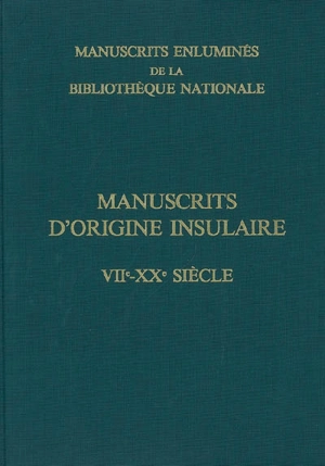 Manuscrits enluminés de la Bibliothèque nationale de France. Vol. 3. Manuscrits enluminés d'origine insulaire : VIIe-XXe siècle - Centre de recherche sur les manuscrits enluminés (Paris)