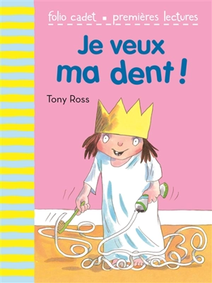 Je veux ma dent ! - Tony Ross