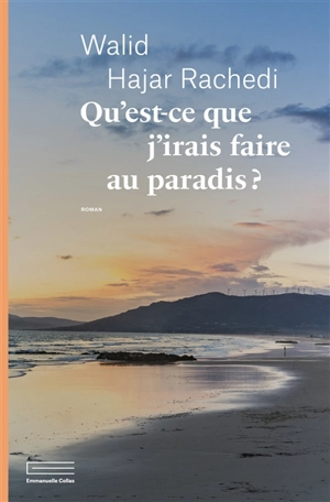 Qu'est-ce que j'irais faire au paradis ? - Walid Hajar Rachedi