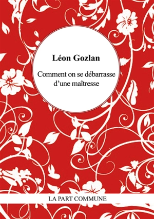 Comment on se débarrasse d'une maîtresse - Léon Gozlan