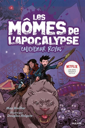 Les mômes de l'Apocalypse. Vol. 3. Cauchemar royal - Max Brallier