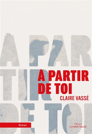 A partir de toi - Claire Vassé