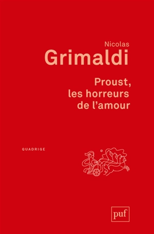 Proust, les horreurs de l'amour - Nicolas Grimaldi