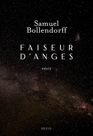 Faiseur d’anges : récit - Samuel Bollendorff